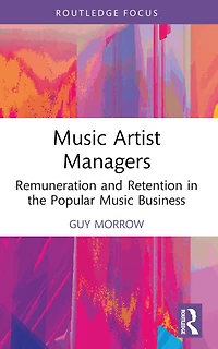 Music Artist Managers: Remuneration and Retention the Popular Business