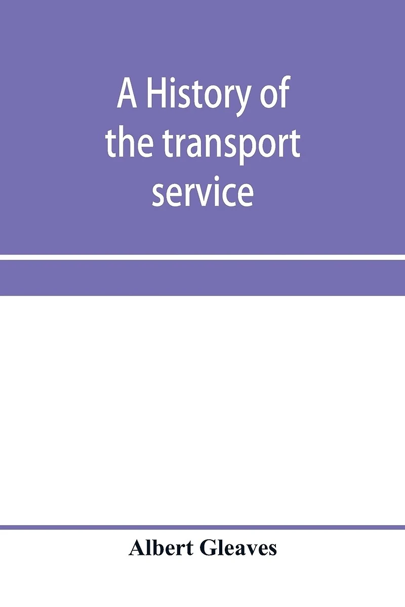 A history of the transport service; adventures and experiences of United States transports and cruisers in the world war