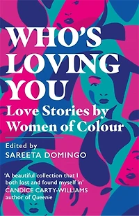 Who's Loving You: Love Stories By Women Of Colour
