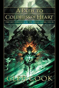 A Path to Coldness of Heart: the Last Chronicle Dread Empire: Volume Three