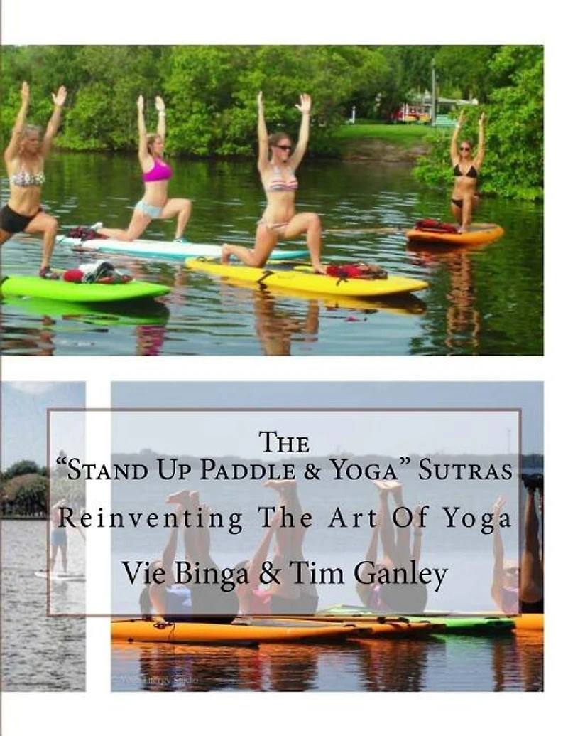 The "Stand Up Paddle & Yoga" Sutras: Reinventing The Art Of Yoga
