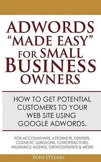 Adwords "Made Easy" For Small Business Owners: What Google Adwords are & how to use them to make more profit in your business.