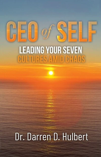 CEO of Self: Leading Your Seven Cultures Amid Chaos