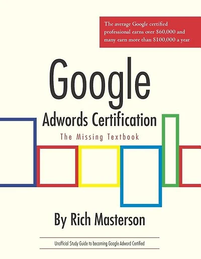 Google Adwords Certification Study Guide: The Missing Textbook