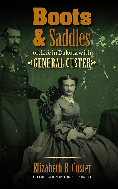 Boots and Saddles or, Life in Dakota with General Custer