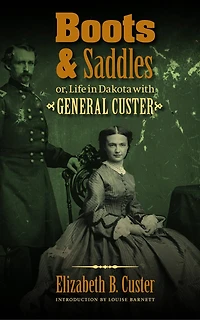 Boots and Saddles or, Life in Dakota with General Custer