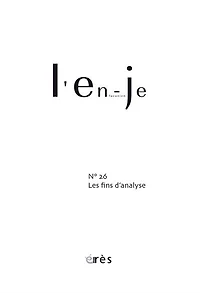 En-je lacanien, n°26. Les fins de l'analyse