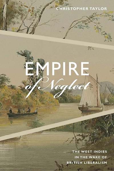 Empire of Neglect: the West Indies Wake British Liberalism
