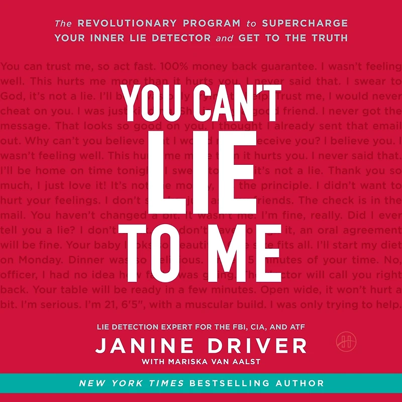 You Can't Lie to Me: the Revolutionary Program Supercharge Your Inner Detector and Get Truth