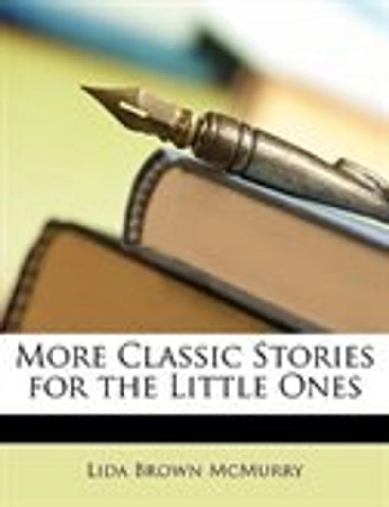 More Classic Stories for the Little Ones (Classic Reprint)