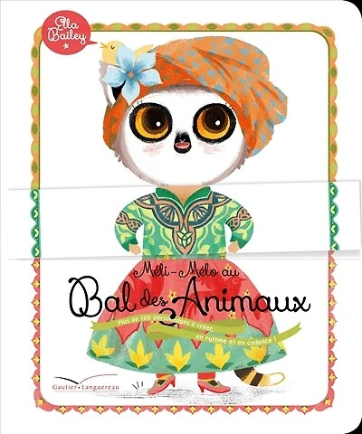 Méli-mélo au bal des animaux: plus de 100 personnages à créer, en rythme et en cadence !