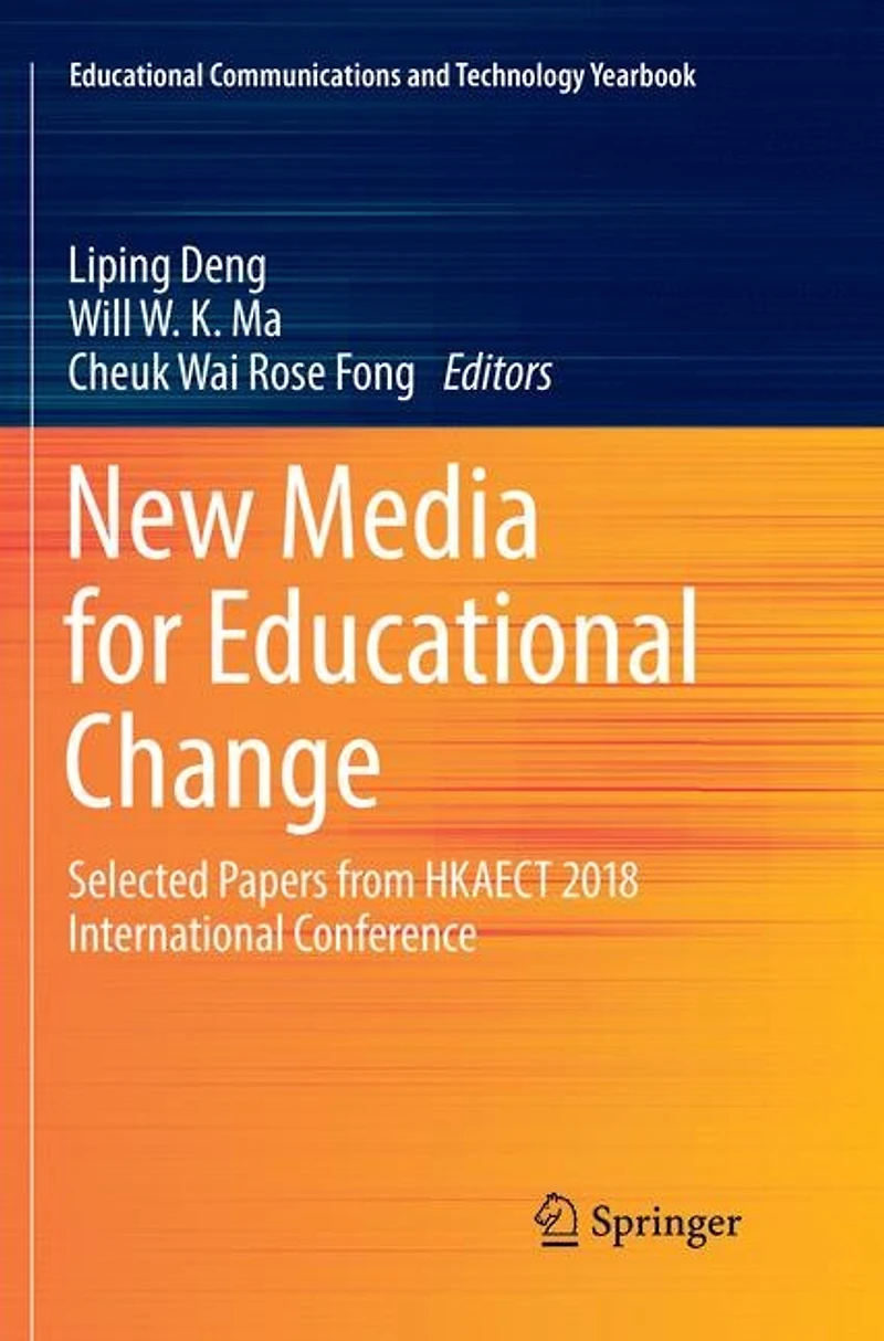 New Media for Educational Change: Selected Papers from HKAECT 2018 International Conference