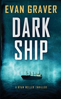 Dark Ship: A Ryan Weller Thriller Book 2: A