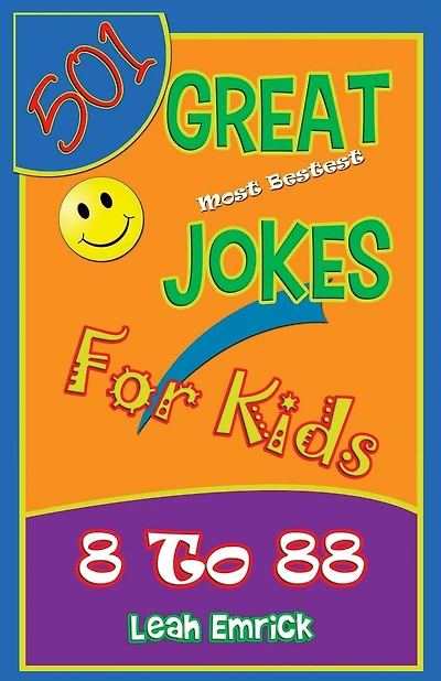 501 Great Jokes for Kids 8 TO 88: Clean jokes