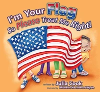 I'm Your Flag, So Please Treat Me Right