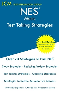 NES Music - Test Taking Strategies: NES 504 Exam - Free Online Tutoring - New 2020 Edition - The latest strategies to pass your exam.