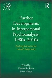 Further Developments Interpersonal Psychoanalysis, 1980s-2010s: Evolving Interest the Analyst's Subjectivity