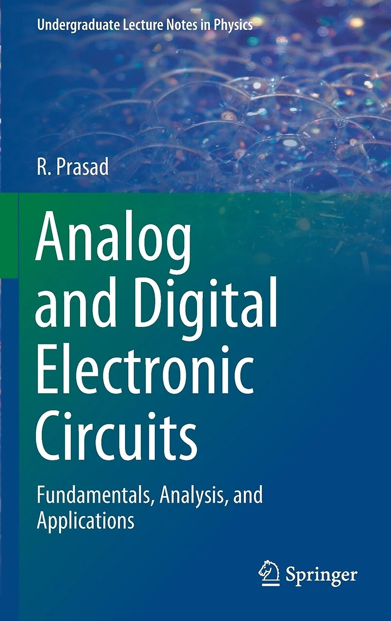 Analog and Digital Electronic Circuits: Fundamentals, Analysis, Applications