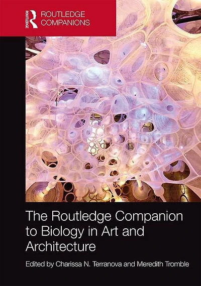 The Routledge Companion to Biology Art and Architecture