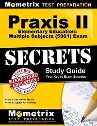 Praxis II Elementary Education Multiple Subjects (5001) Exam Secrets Study Guide: Praxis II Test Review for the Praxis I