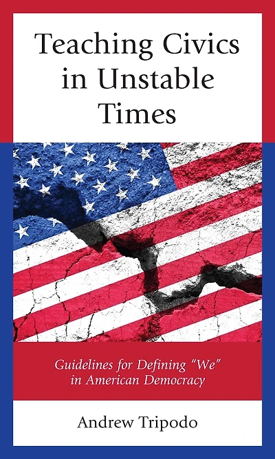 Teaching Civics Unstable Times: Guidelines for Defining "We" American Democracy