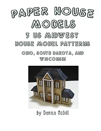 Paper House Models, 3 US Midwest House Model Patterns; Ohio, South Dakota, Wisconsin