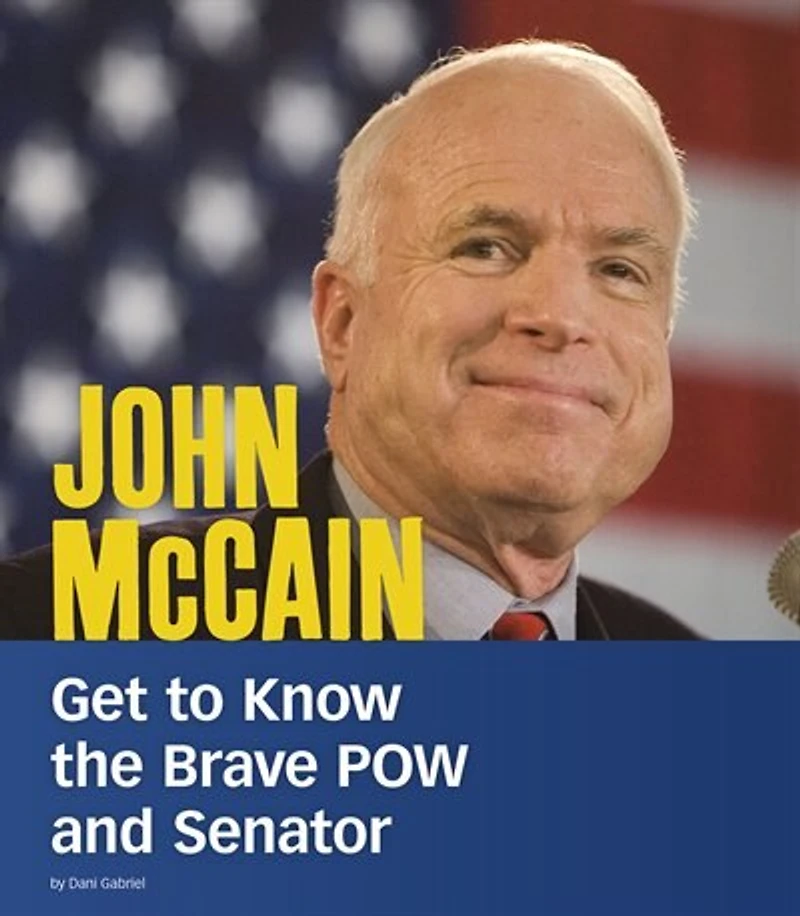 John McCain: Get to Know the Brave POW and Senator
