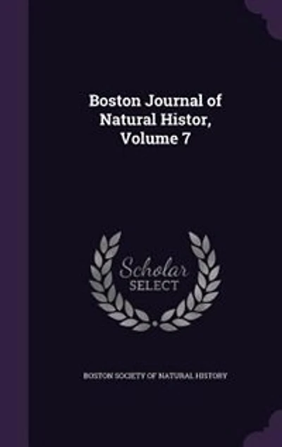 Boston Journal of Natural Histor, Volume 7