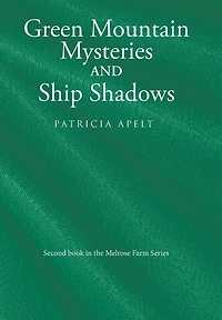 Green Mountain Mysteries and Ship Shadows