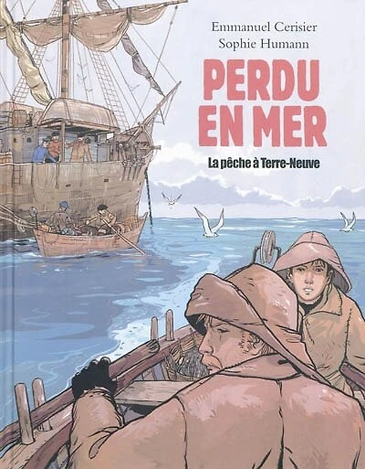 Perdu en mer : la pêche à Terre-Neuve: la pêche à Terre-Neuve