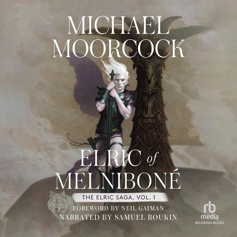 Elric of Melniboné: Volume 1: Melnibone, the Fortress Pearl, Sailor on Seas Fate, and Weird White Wolf