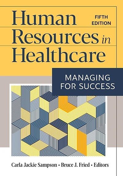 Human Resources in Healthcare: Managing for Success, Fifth Edition