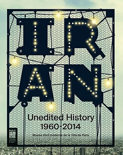 Unedited history: séquences du moderne en Iran des années 1960 à nos jours