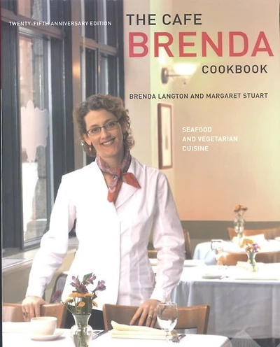 Cafe Brenda Cookbook: Seafood and Vegetarian Cuisine