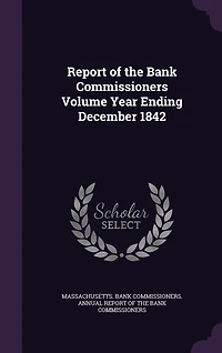Report of the Bank Commissioners; Volume Year Ending December