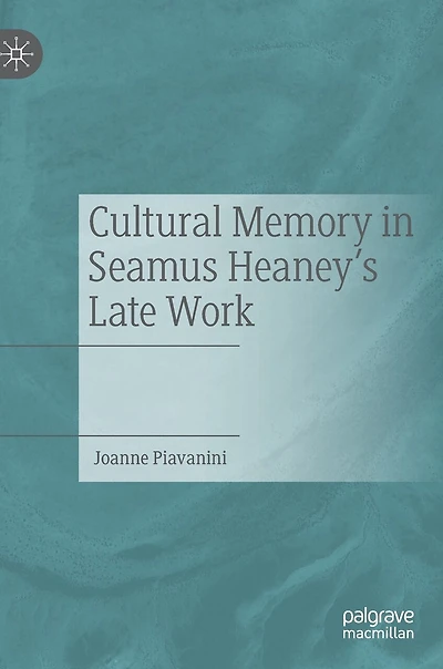 Cultural Memory Seamus Heaney's Late Work
