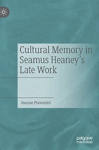 Cultural Memory Seamus Heaney's Late Work