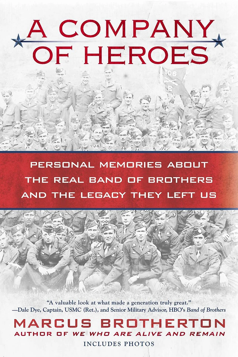 A Company of Heroes: Personal Memories about the Real Band Brothers and Legacy They Left Us
