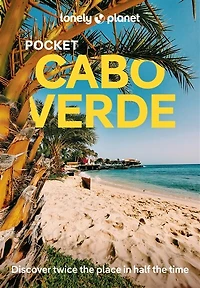 Lonely Planet Pocket Cabo Verde: Discover Twice the Place Half Time, Top Sights, Maps & Walking Tours, Covers Santo Antao, Pico do Fogo, Boa Vista and more