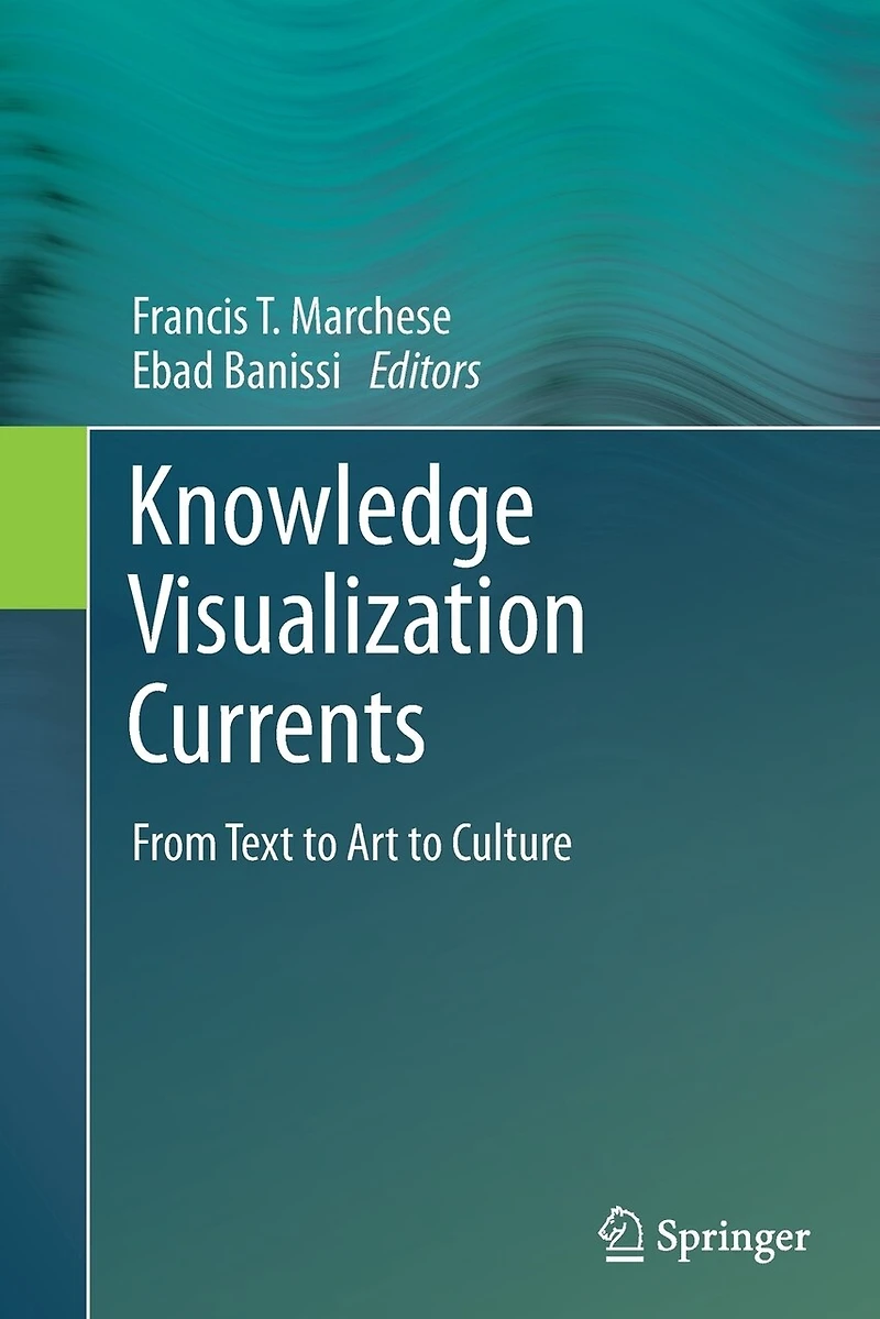 Knowledge Visualization Currents: From Text to Art Culture