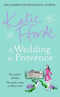 A Wedding Provence: From the #1 bestselling author of uplifting feel-good fiction