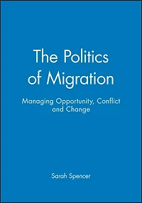 The Politics of Migration: Managing Opportunity, Conflict and Change