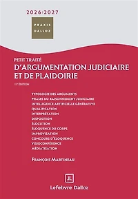 Petit traité d'argumentation judiciaire et de plaidoirie: 2026-2027