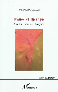 Transe et théparie - sur les traces de dionysos