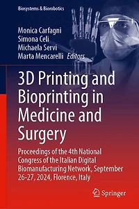 3D Printing and Bioprinting Medicine Surgery: Proceedings of the 4th National Congress Italian Digital Biomanufacturing Network, September 26-27, 2024, Florence, Italy