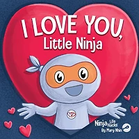 I Love You Little Ninja: A Rhyming Children's Book Classic