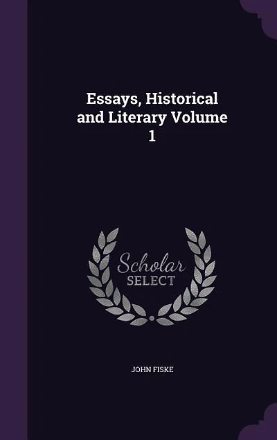 Essays, Historical and Literary Volume 1
