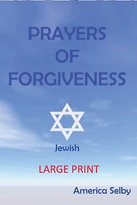 Prayers For Forgiveness- JUDAISM (LARGE PRINT BOOK) (18 font): Jewish Prayer Book