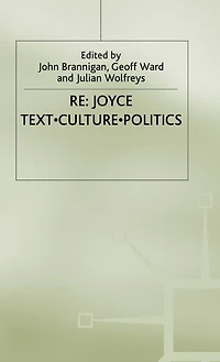 Re: Joyce: Text. Culture. Politics