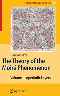 The Theory of the Moire Phenomenon: Volume II Aperiodic Layers